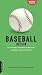 Baseball Field Guide: An In-Depth Illustrated Guide to the Complete Rules of Basebal