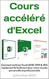 cours excel avancé 2007 pdf  Cours accéléré d\'Excel: Comment maîtriser Excel (2010-2019 & 365) rapidement & facilement pour votre réussite personnelle et professionnelle