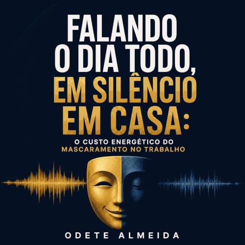 『Falando o dia todo, em sil&ecirc;ncio em casa: O custo energ&eacute;tico do mascaramento no trabalho』のカバーアート