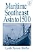 Maritime Southeast Asia to 500 (Sources and Studies in World History)
