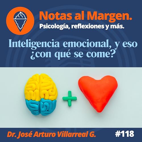 Inteligencia emocional, y eso &iquest;con qu&eacute; se come?, #118 cover art