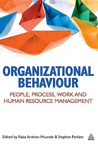 Organizational Behaviour: People, Process, Work And Human Resource Management