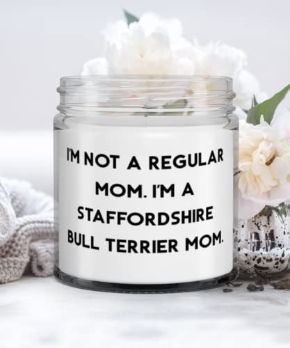 I'm Not a Regular Mom. I'm a. Staffordshire Bull Terrier Dog Candle, Sarcasm Staffordshire Bull Terrier Dog Gifts, For Friends