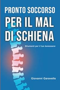 Pronto Soccorso per il mal di schiena: Come guarire dal mal di schiena velocemente