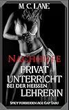 Nachhilfe – Privatunterricht bei der heißen Lehrerin: spicy forbidden Age-Gap Kurzgeschichte (Verbotene Begierden – the forbidden files)