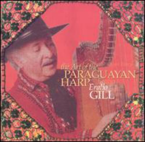 Art of the Paraguayan Harp [Audio CD] Eralio Gill; M. Ortiz Guerrero and Paul Etch