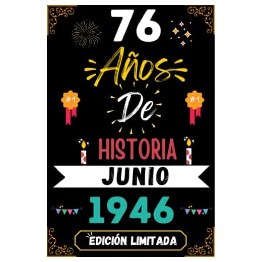 CUADERNO, 76 AÑOS DE HISTORIA JUNIO 1946 EDICIÓN LIMITADA: Regalo de 76 cumpleaños para mujeres y hombres, ideas de 76 cumpleaños... un cumpleaños... ... regalo de 76 cumpleaños para él/ella.