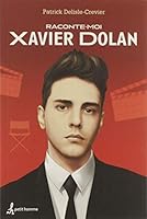 Raconte-moi Xavier Dolan 2897540699 Book Cover