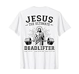 (on back) Jesus The Ultimate Deadlifter
