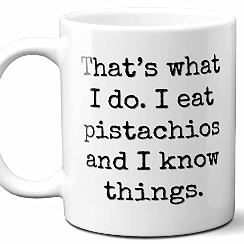 Pistachios Lover Gift Coffee Mug."That's What I Do." Perfect Cute, Unique Present For Fan, Men, Women Birthday, Christmas, Father's Day, Mother's Day. 11 Ounces #TOP2