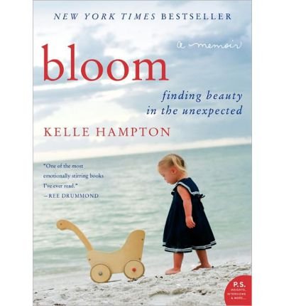 Bloom - - [Author: Kelle Hampton] [Apr-2013]