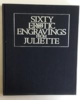 Sixty Erotic Engravings From Juliette B000I9TL80 Book Cover
