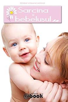 Paperback Sarcina si bebelusul [Romanian] Book