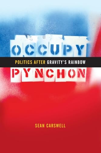 Occupy Pynchon: Politics After Gravity'S Rainbow