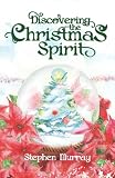  DISCOVERING THE CHRISTMAS SPIRIT