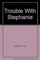 Trouble With Stephanie 0770422268 Book Cover