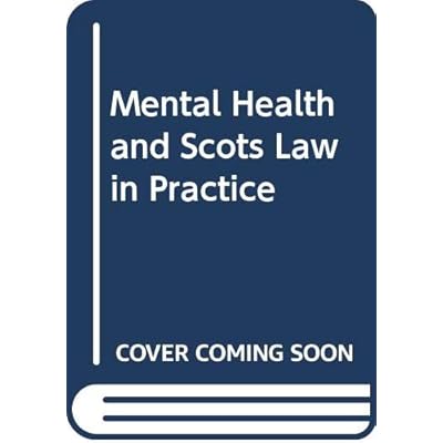 Mental Health and Scots Law in Practice