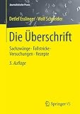  Die Überschrift: Sachzwänge - Fallstricke - Versuchungen - Rezepte (Journalistische Praxis)