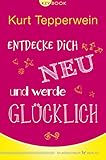  Entdecke dich neu und werde glücklich (KeyBook)