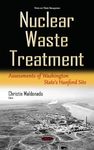 Nuclear Waste Treatment: Assessments of Washington State's Hanford Site (Waste and Waste Management)