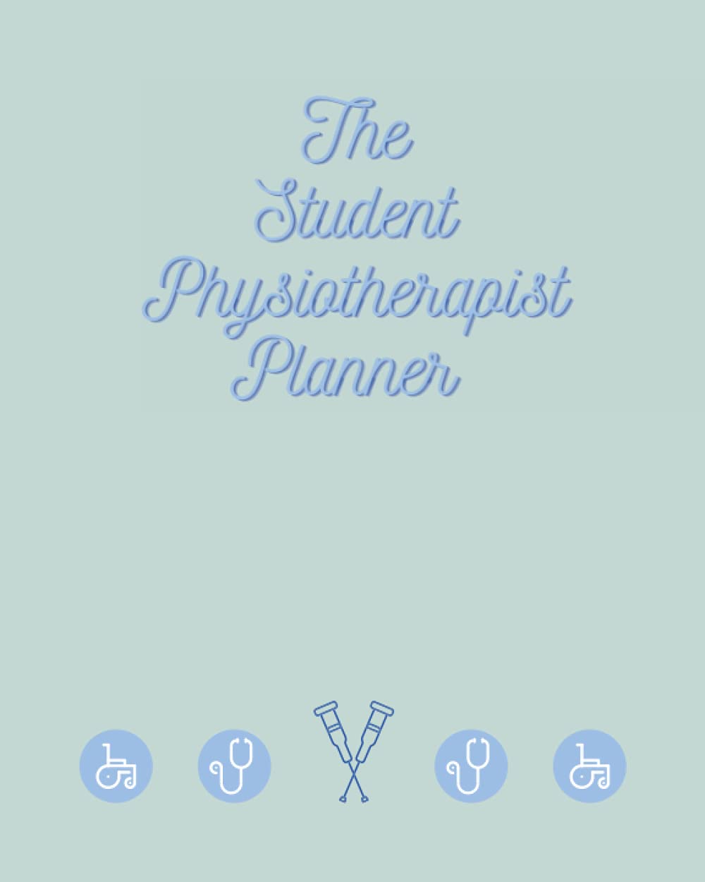 The Student Physiotherapist Planner: Plan your academic year in an undated planner, full of useful hints and tips.