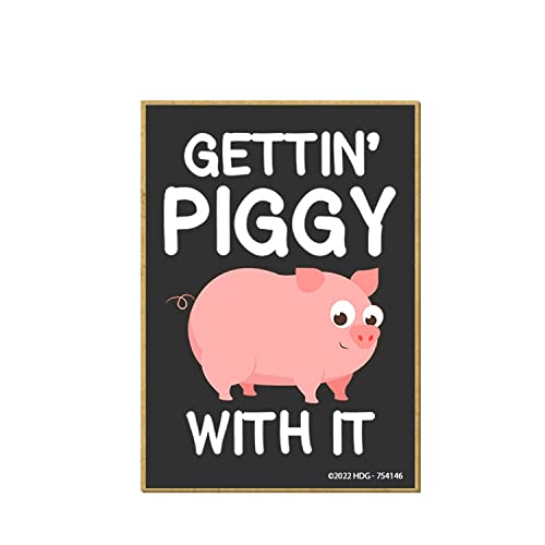 Honey Dew Gifts, Gettin' Piggy with It, 2.5 inch by 3.5 inch, Made in USA, Refrigerator Magnets, Decorative Magnets, Funny Fridge Magnets, Magnets for Women, Pig Decor, 754146