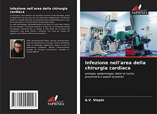 Infezione nell'area della chirurgia cardiaca: eziologia, epidemiologia, fattori di rischio, prevenzione e aspetti economici