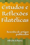  Estudos e Reflexões Filatélicas: Resenha de artigos publicados