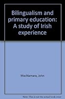 Bilingualism and Primary Education: A Study of Irish Experience B0000CMYYB Book Cover