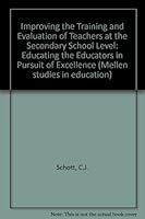 Improving the Training & Evaluation of Teachers at the Secondary School Level: Educating the Educators in Pursuit of Excellence 0889469369 Book Cover