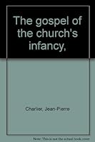 The gospel of the church's infancy, 0831610301 Book Cover