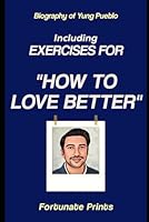 Biography of Yung Pueblo: Including Exercises for How to Love Better B0F6BWND64 Book Cover
