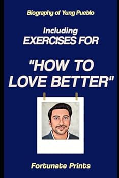 Paperback Biography of Yung Pueblo: Including Exercises for How to Love Better Book