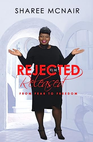 Rejected to Be Released: From Fear to Freedom