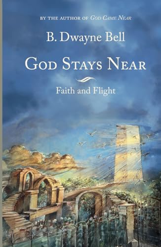 God Stays Near: Faith and Flight