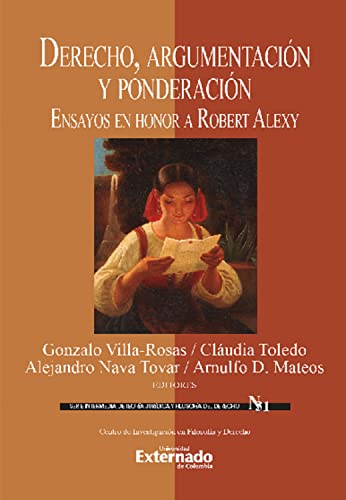 Derecho, argumentación y ponderación: Ensayos en honor a Robert Alexy (Spanish Edition) - Villa Rosas, Gonzalo