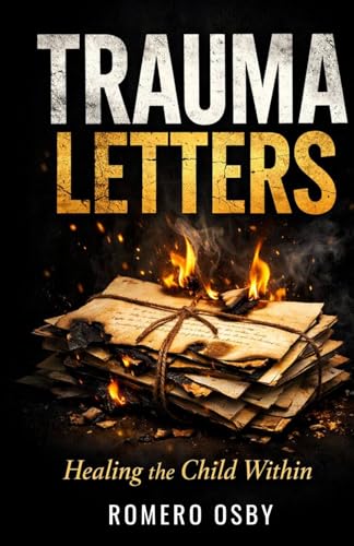 Trauma Letters: Healing The Child Within