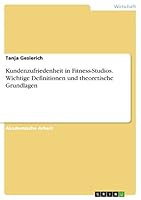 Kundenzufriedenheit in Fitness-Studios. Wichtige Definitionen und theoretische Grundlagen 3656934304 Book Cover