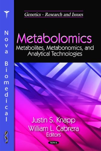 Metabolomics: Metabolites, Metabonomics, and Analytical Technologies (Genetics- Research and Issues)
