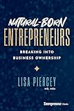 Natural-Born Entrepreneurs: Breaking into Business Ownership