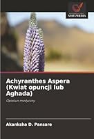Achyranthes Aspera (Kwiat opuncji lub Aghada) (Polish Edition) 620076204X Book Cover