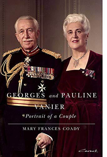 Georges and Pauline Vanier: Portrait of a Couple: Coady, Mary Frances ...