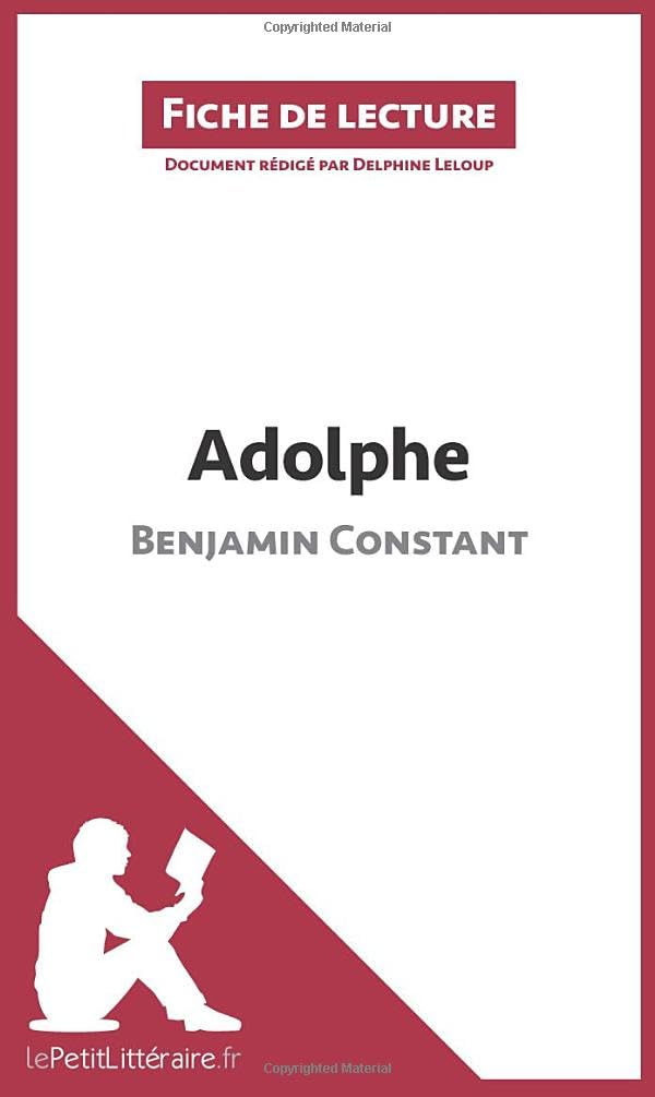 Adolphe de benjamin constant (fiche de lecture) - resume complet et analyse detaillee de l'oeuvre Paperback – 2 October 2014