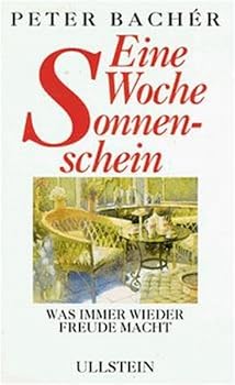 Eine Woche Sonnenschein. Was immer wieder Freude macht.