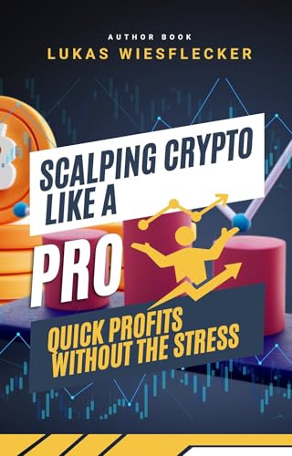 Scalp Like a Pro: Fast Crypto Trades, Small Wins, Big Profits: A Step-by-Step Scalping Playbook for 24/7 Crypto Traders — Strategies, Psychology, and Automation Tools to Maximize Gains