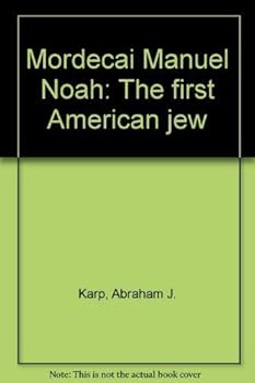 Paperback Mordecai Manuel Noah: The first American jew Book