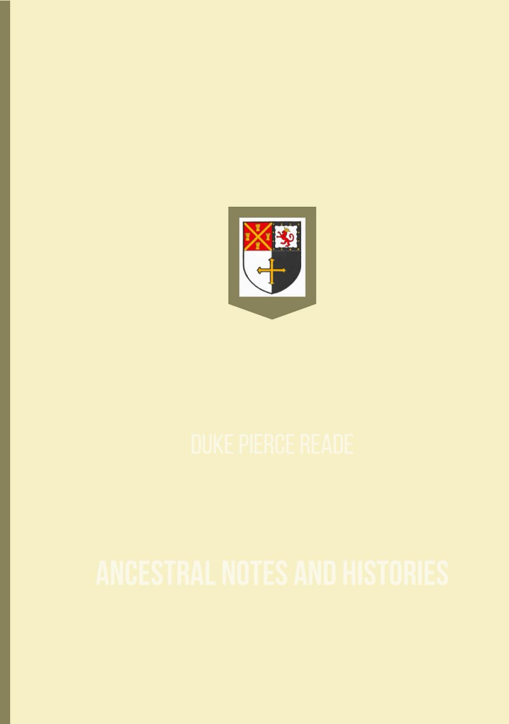 Ancestral Notes And Histories: Relevant and Companion to The Red And The Gold Including Maps, Wills, and Ancestral Charts of the Reade, Cornewall, ... and a Treatise on the Saxon Neville Conne      Hardcover – January 20, 2026