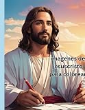 libro para colorear imagenes de jesucristo con rotuladores para adultos (Spanish Edition)