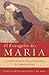 El Evangelio de Maria: La Tradicion Secreta de Maria Magdalena, la Companera de Jesus
