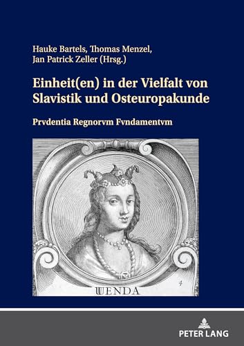 Einheit(en) in der Vielfalt von Slavistik und Osteuropakunde: Prvdentia Regnorvm Fvndamentvm (German Edition)